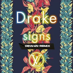 Drake - Signs (OBW4N Remix)