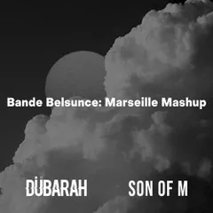 Bande Belsunce - Marseille Mashup (DUBARAH Remix)