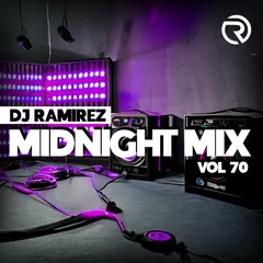 DJ Ramirez - Midnight Mix (Vol 70)
