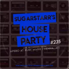 Sugarstarr's House Party #235