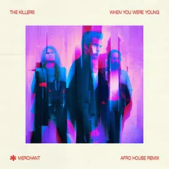 The Killers - When You Were Young (merchant Afro House Remix)