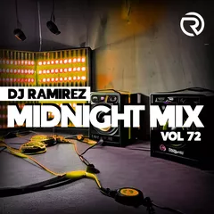 DJ Ramirez - Midnight Mix (Vol 72)