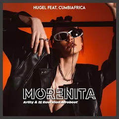 HUGEL Feat. Cumbiafrica - MORENITA (Arthy & Dj Raul Vlad Afroboot)