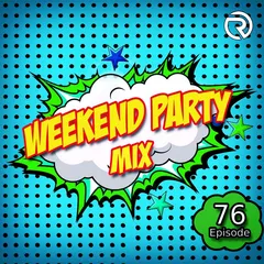 DJ Ramirez - Weekend Party [Mix 76]