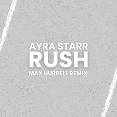 Ayra Starr - Rush (Max Hurrell Remix)