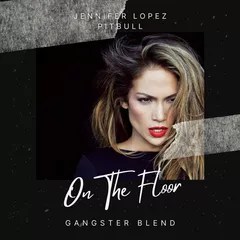 Jennifer Lopez ft. Pitbull x Denise Belfon - On The Floor (GANGSTER Blend)