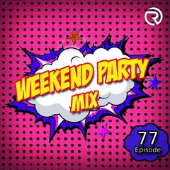 DJ Ramirez - Weekend Party [Mix 77]