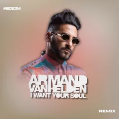 Armand Van Helden - I Want Your Soul (Madzoni Remix)
