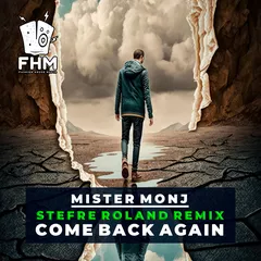 Mister Monj - Come Back Again (Stefre Roland Remix)