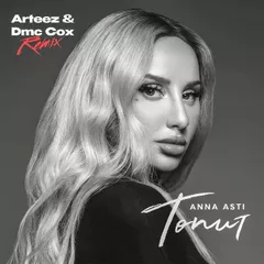 ANNA ASTI - Топит (Arteez & Dmc Cox Radio Edit)