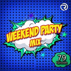 DJ Ramirez - Weekend Party [Mix 79]