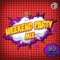 DJ Ramirez - Weekend Party [Mix 80]
