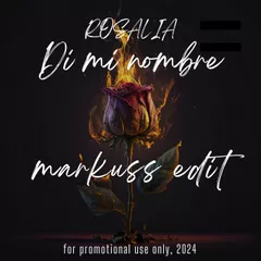 Rosalía - Di Mi Nombre (Markuss Edit)