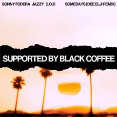 Sonny Fodera, Jazzy, DOD - Somedays (Dee Elji Remix)