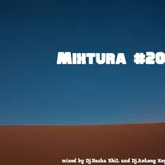 Dj.Sasha ShiL and Dj.Antony Key Mixtura #20