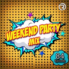 DJ Ramirez - Weekend Party [Mix 84]