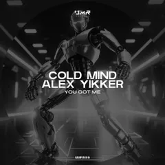 Cold Mind, Alex Yikker  - You Got Me  (Original Mix)