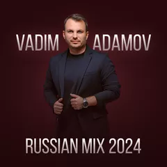 Vadim Adamov - Russian MIX 2024