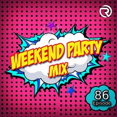 DJ Ramirez - Weekend Party [Mix 86]
