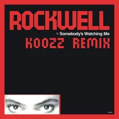 Rockwell - Somebody's Watching Me (Koozz Remix)