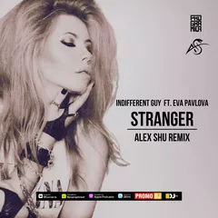 Indifferent Guy feat. Eva Pavlova - Danger (Alex Shu Remix)