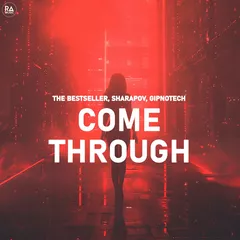 The Bestseller & Sharapov & GIPNOTECH - Come Through