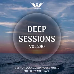 Deep Sessions vol.290 (Vocal Deep House Music)