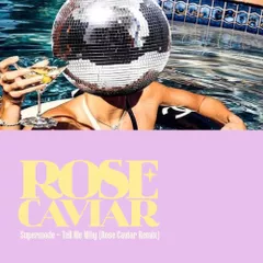 Supermode - Tell Me Why (Rose Caviar Remix)