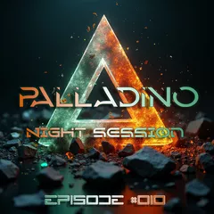 Palladino Night Session Episode #010(Melodic Techno Mix)