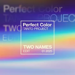 Tanto Project - Perfect Color (Two Names Edit)