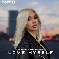 Coyot - Love Myself (Arthy & Dj Raul Vlad Afroboot)