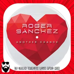 Roger Sanchez - Another Chance (DJ GALIN Tribute Love Afro Mixes)