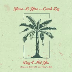 Yuma, Le Yora vs. Omah Lay - day i met you (damon deGraff 'moving' edit)