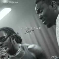 Victor Thompson, Gunna, Ehis 'D' Greatest - THIS YEAR (Blessings) (Remix)