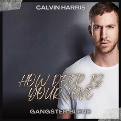 Calvin Harris x Kato - How Deep Is Your Love (GANGSTER Blend)