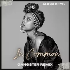 Alicia Keys - In Common (GANGSTER Remix)