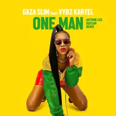 GAZA SLIM & VYBZ KARTEL - One man (Antoine LCD & Badsam Remix)