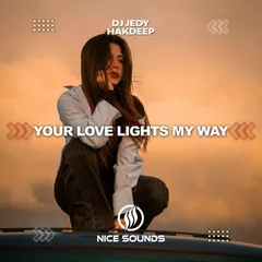 DJ JEDY & Hakdeep - Your Love Lights My Way