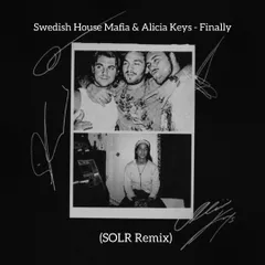 Swedish House Mafia & Alicia Keys - Finally (SOLR Remix)
