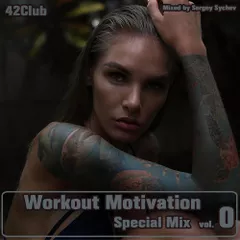 Workout Motivation vol.0 (Special Edition)[Mixed by Sergey Sychev ]