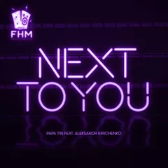 Papa Tin feat. Alexsandr Kirichenko - Next To You