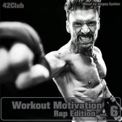 Workout Motivation vol.6 (Rap Edition)[Mixed by Sergey Sychev ]