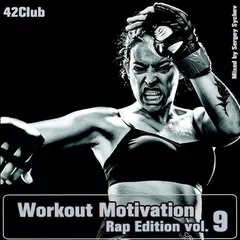 Workout Motivation vol.9 (Rap Edition)[Mixed by Sergey Sychev ]