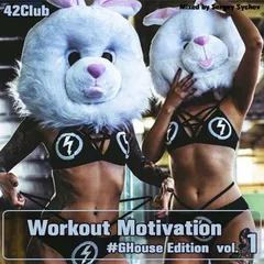 Workout Motivation vol.01 ( #GHouse Edition)[Mixed by Sergey Sychev ]
