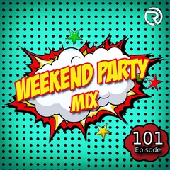 Weekend Party [Mix 101]