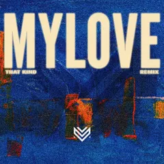 THAT KIND - My Love (MRTD Remix)