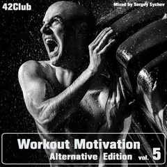 Workout Motivation vol.5 (Alternative Edition)[Mixed by Sergey Sychev ]