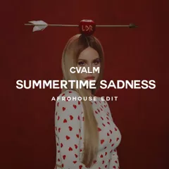 Lana Del Rey - Summertime Sadness (CVALM Remix)
