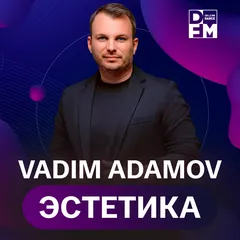 Vadim Adamov - Эстетика ТОМ 4 On DFM