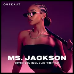 Outkast - Ms. Jackson (Arthy & Dj Raul Vlad TechFlip)